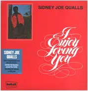 Sidney Joe Qualls - I Enjoy Loving You