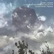 Sidney Lindner & The Silver Wilderness Collective - Summer Ghosts/Nighfalls