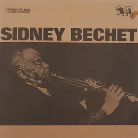 Sidney Bechet - Archive Of Jazz Volume 16