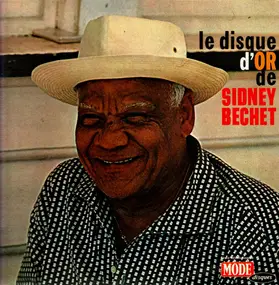 Sidney Bechet - Le Disque D'Or De Sidney Bechet