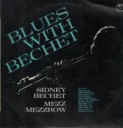 Sidney Bechet , Mezz Mezzrow - Blues With Bechet