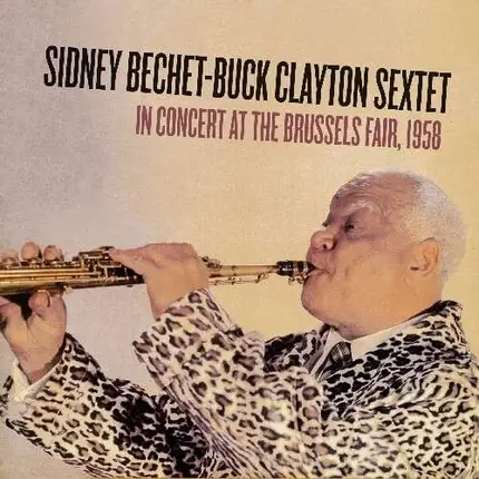 Sidney/Buck Clayt Bechet - In Concert At the Brussel