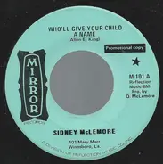 Sidney McLemore - Who'll Give Your Child A Name