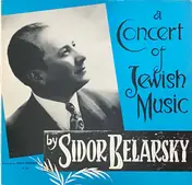 Sidor Belarsky - A Concert Of Jewish Music