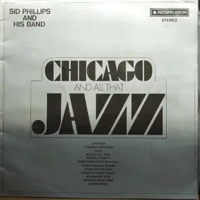 Sid Phillips And His Band - Chicago And All That Jazz