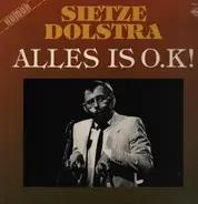 Sietze Dolstra - Alles is O.K!