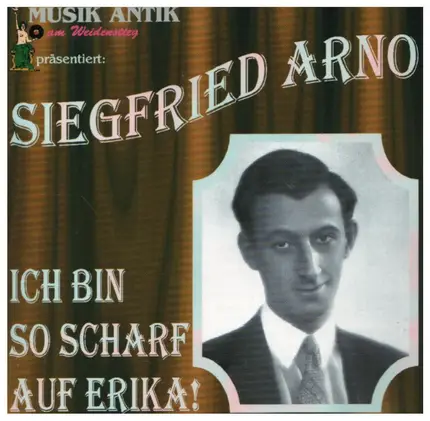 Siegfried Arno - Ich bin so scharf auf Erika!