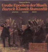LP - Siegfried Borris (Hg. + Autor des beiligenden Buches) - Große Epochen der Musik - Barock Klassik Romantik - erkennen verstehen deuten - 6 LPs