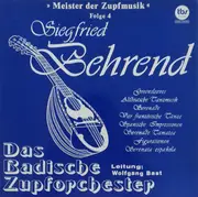 LP - Siegfried Behrend , Das Badische Zupforchester , Wolfgang Bast - Meister Der Zupfmusik, Folge 4: Siegfried Behrend - Gatefold