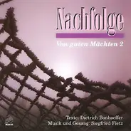 Siegfried Fietz - Dietrich Bonhoeffer - Nachfolge - Von Guten Mächten 2
