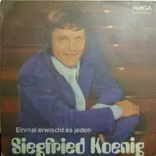 Siegfried Koenig - Einmal Erwischt Es Jeden / Wer Bringt Die Liebe In Mein Leben