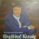 7inch Vinyl Single - Siegfried Koenig - Einmal Erwischt Es Jeden / Wer Bringt Die Liebe In Mein Leben