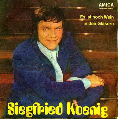Siegfried Koenig - Es Ist Noch Wein In Den Gläsern
