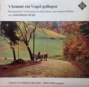 7inch Vinyl Single - Siegfried Ochs - Orchester Der Städtischen Oper Berlin · Richard Müller-Lampertz - 's Kommt Ein Vogel Geflogen