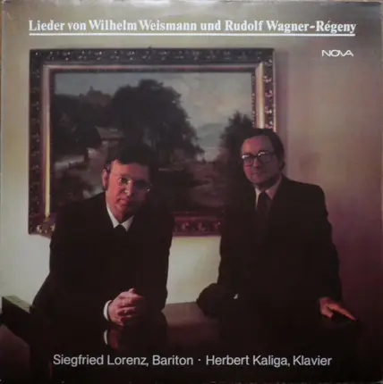 Siegfried Lorenz , Herbert Kaliga - Lieder Von Wilhelm Weismann Und Rudolf Wagner-Régeny