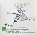 LP - Siegfried Lenz - So Zärtlich War Suleyken (Siegfried Lenz Liest ...)
