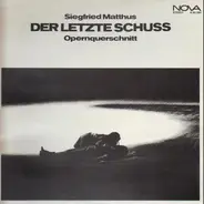 Siegfried Matthus - Der Letzte Schuss