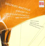 Siegfried Matthus - Symphony No. 2 / Concerto For Violoncello And Orchestra