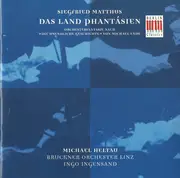 CD - Siegfried Matthus , Michael Heltau , Bruckner Orchestra Linz , Ingo Ingensand - Das Land Phantásien (Orchesterfantasie Nach 'Die Unendliche Geschichte' Von Michael Ende)