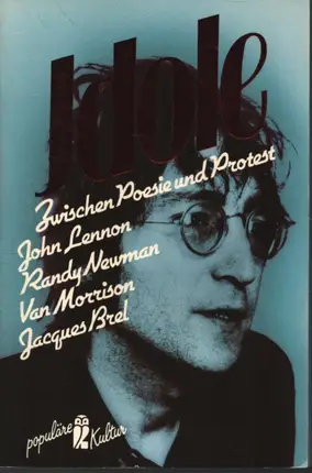 Siegfried Schmidt-Joos - Idole 2. Zwischen Poesie und Protest: John Lennon, Van Morrison, Randy Newman, Jacques Brel