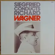 Wagner - Siegfried Conducts Richard Wagner