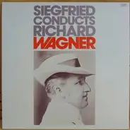 Wagner - Siegfried Conducts Richard Wagner
