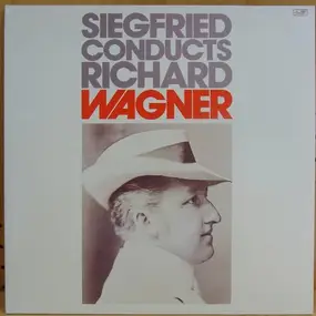 Richard Wagner - Siegfried Conducts Richard Wagner