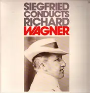 Wagner - Siegfried Conducts Richard Wagner