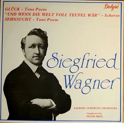 Siegfried Wagner , Aalborg Symfoniorkester , Peter Erös - Siegfried Wagner
