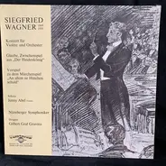 Siegfried Wagner - Violinkonzert; Glaube; Vorspiel 'An allem ist Hütchen Schuld'