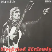 Siegfried Walendy - Nur Bei Dir / Komm Doch Zu Mir