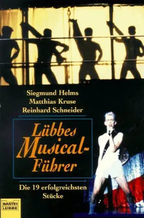 Siegmund Helms - Lübbes Musical- Führer. Die 19 erfolgreichsten Stücke.