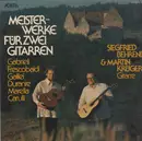 LP - Siegried Behrend / Martin Krüger - Meisterwerke für zwei Gitarren