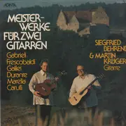 LP - Siegried Behrend / Martin Krüger - Meisterwerke für zwei Gitarren