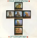 7'' - Sigue Sigue Sputnik - 21st Century Boy