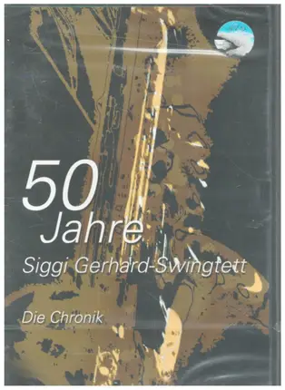 Siggi Gerhard-Swingtett - 50 Jahre Siggi Gerhard-Swingtett