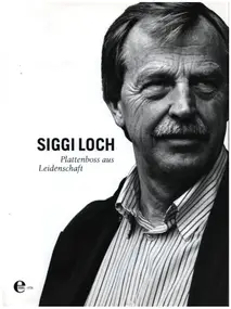 Siggi Loch - Plattenboss aus Leidenschaft