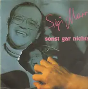 Sigi Maron - sonst gar nichts