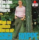7inch Vinyl Single - Sigi Hoppe - Klipp, Klipp, Klipp, Die Müllerin / Nimm Den Goldenen Ring Von Mir