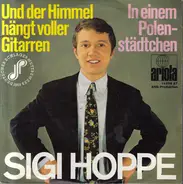 Sigi Hoppe - Und Der Himmel Hängt Voller Gitarren / In Einem Polenstädtchen