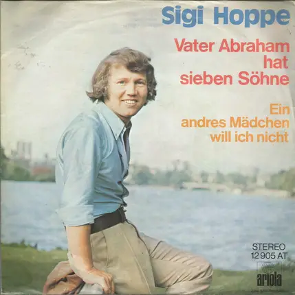 Sigi Hoppe - Vater Abraham Hat Sieben Söhne / Ein Andres Mädchen Will Ich Nicht