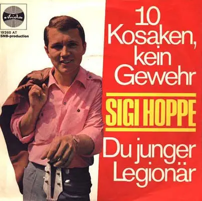 Sigi Hoppe - Zehn Kosaken, Kein Gewehr / Du Junger Legionär