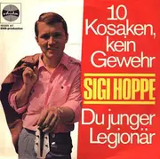 7inch Vinyl Single - Sigi Hoppe - Zehn Kosaken, Kein Gewehr / Du Junger Legionär
