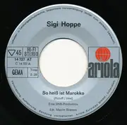7inch Vinyl Single - Sigi Hoppe - So Heiß Ist Marokko