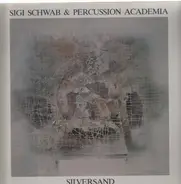 Sigi Schwab & Percussion Academia - Silversand