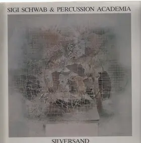 Sigi Schwab & Percussion Academia - Silversand