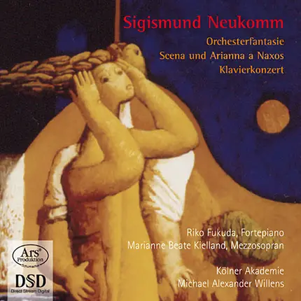Sigismund Neukomm - Orchesterfantasie / Scena Und Arianna A Naxos / Klavierkonzert