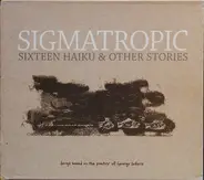 Sigmatropic - 16 Haiku & Other Stories