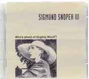 Sigmund Snopek III - Who's Afraid of Virginia Woolf?