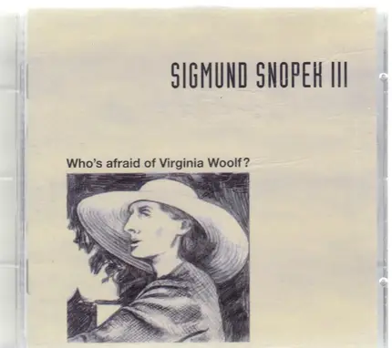 Sigmund Snopek III - Who's Afraid of Virginia Woolf?